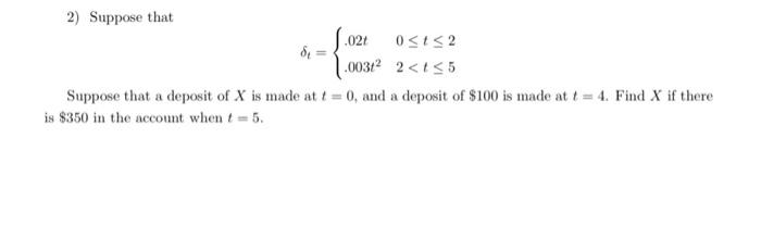 2 Suppose That 0 T 2 2 T 5 Suppose That A Deposit Of X Is Made At T 1 0 And A Deposit Of 100 Is Made At T 4 Find X 1