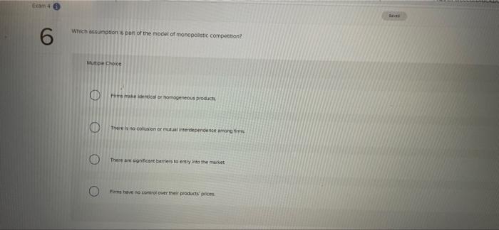 Exam 4 Which Assumption Is Part Of The Model Of Monopolistic Competition Mutee Choice Fims Make Identical Or Homogeneou 2
