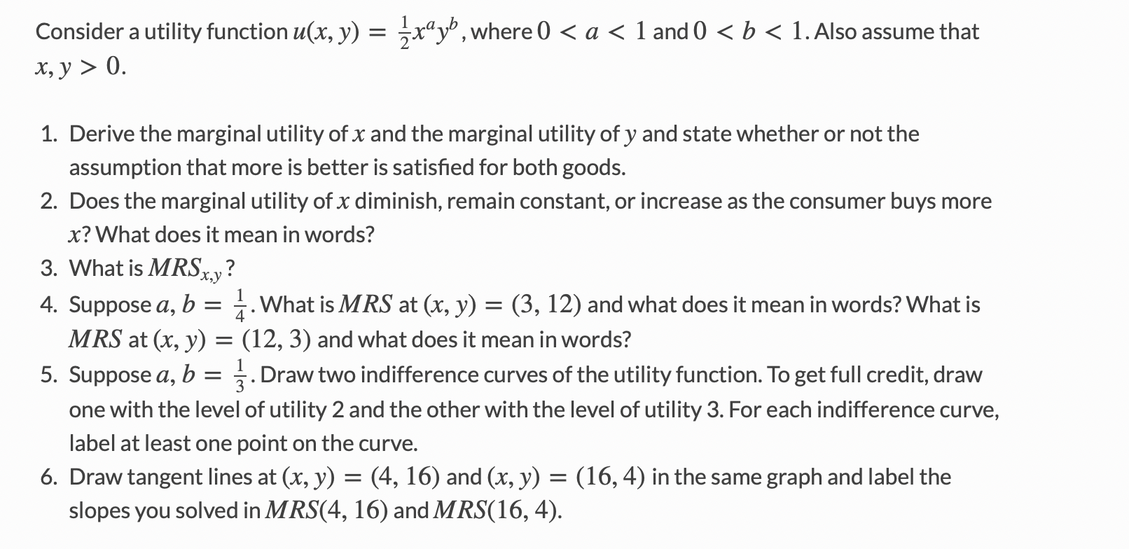 Consider A Utility Function U X Y Xayb Where 0 A 1 And 0 B 1 Also Assume That X Y 0 1 Derive The Marg 1
