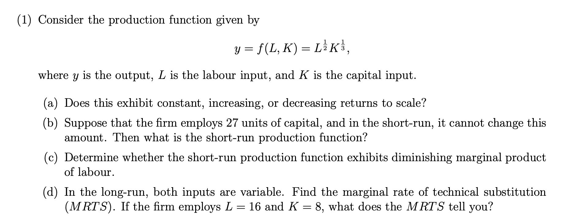 1 Consider The Production Function Given By Y F L K L K Where Y Is The Output L Is The Labour Input And K Is 1