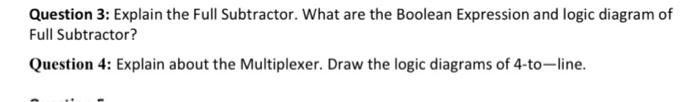 Question 3 Explain The Full Subtractor What Are The Boolean Expression And Logic Diagram Of Full Subtractor Question 1