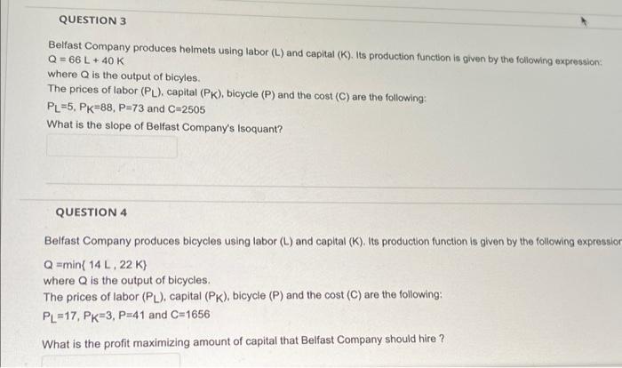 Question 3 Belfast Company Produces Helmets Using Labor L And Capital K Its Production Function Is Given By The Fol 1