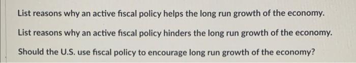 List Reasons Why An Active Fiscal Policy Helps The Long Run Growth Of The Economy List Reasons Why An Active Fiscal Pol 1