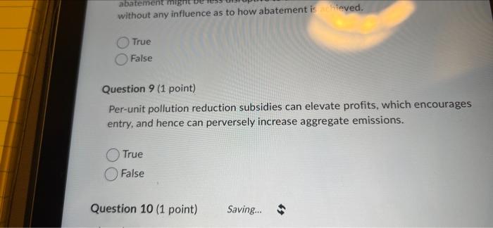 Abatement Might Without Any Influence As To How Abatement Is Achieved True False Question 9 1 Point Per Unit Pollutio 1