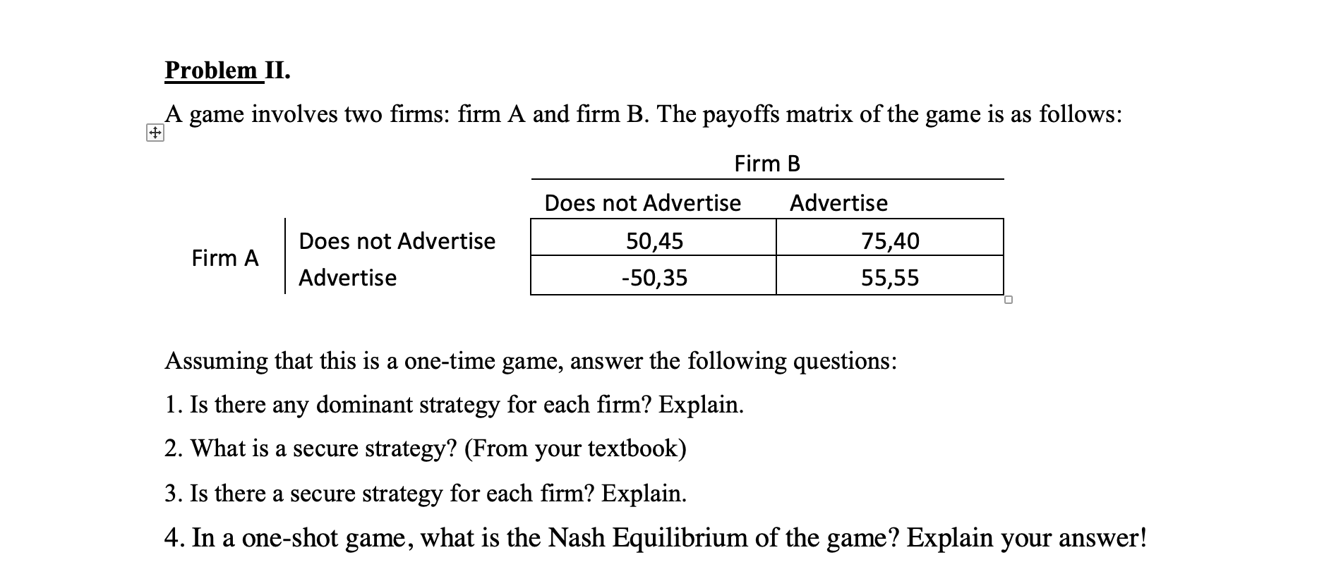 Problem Ii A Game Involves Two Firms Firm A And Firm B The Payoffs Matrix Of The Game Is As Follows Firm B Firm A Do 1