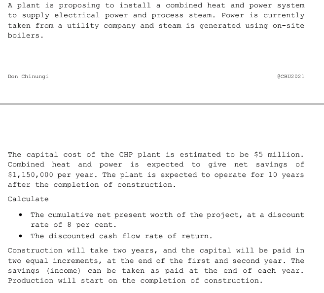 A Plant Is Proposing To Install A Combined Heat And Power System To Supply Electrical Power And Process Steam Power Is 1