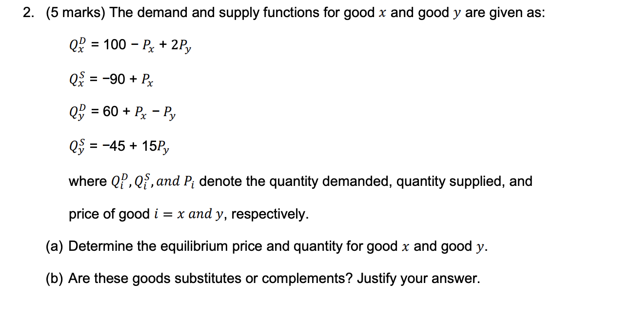 2 5 Marks The Demand And Supply Functions For Good X And Good Y Are Given As Q 100 Px 2py Q 90 Px Q 60 1