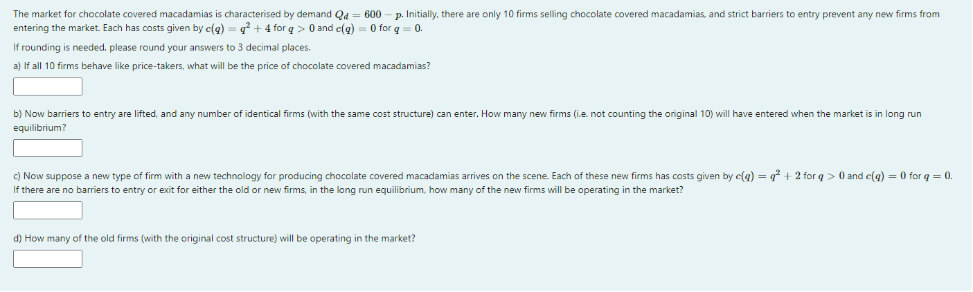 The Market For Chocolate Covered Macadamias Is Characterised By Demand Qd 600 P Initially There Are Only 10 Firms Se 1