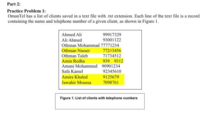 Part 2 Practice Problem 1 Oman Tel Has A List Of Clients Saved In A Text File With Txt Extension Each Line Of The Te 1