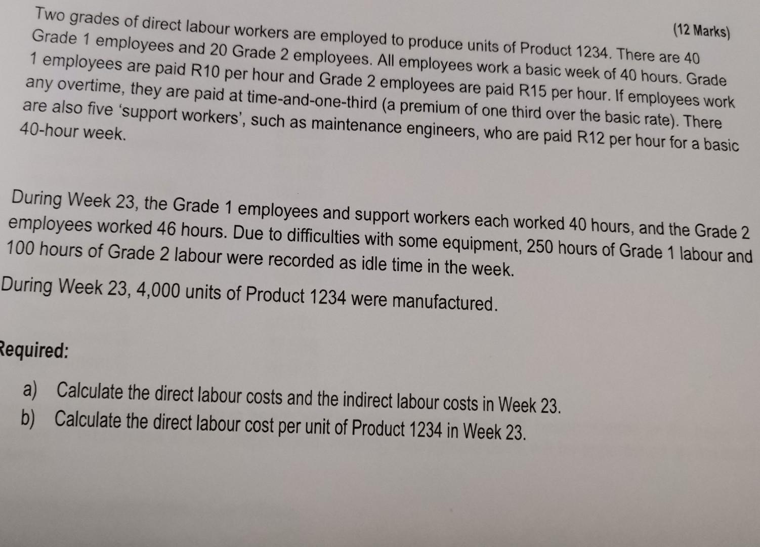 12 Marks Two Grades Of Direct Labour Workers Are Employed To Produce Units Of Product 1234 There Are 40 Grade 1 Emplo 1