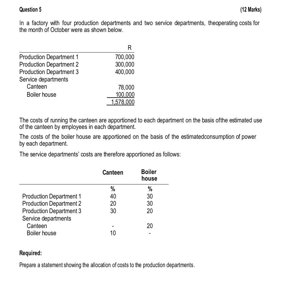 Question 5 12 Marks In A Factory With Four Production Departments And Two Service Departments Theoperating Costs For 1