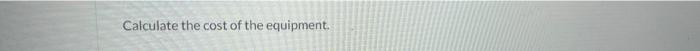Sheridan Enterprises Purchased Equipment On March 15 2021 For 74 240 The Company Also Paid The Following Amounts 5 2