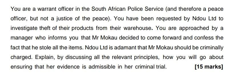 You Are A Warrant Officer In The South African Police Service And Therefore A Peace Officer But Not A Justice Of The P 1