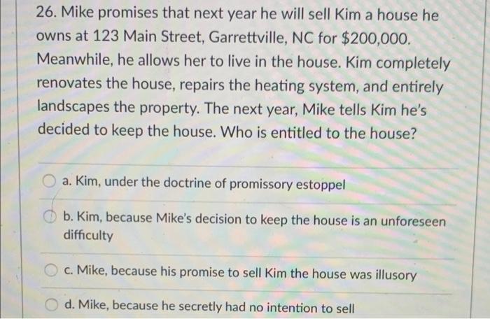 26 Mike Promises That Next Year He Will Sell Kim A House He Owns At 123 Main Street Garrettville Nc For 200 000 Mea 1