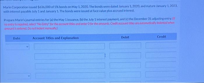 Marin Corporation Issued 636 000 Of 5 Bonds On May 1 2020 The Bonds Were Dated January 1 2020 And Mature January 1 1