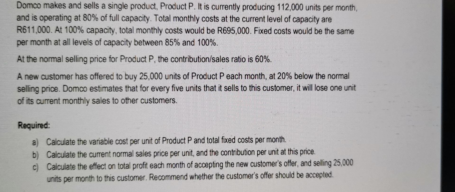 Domco Makes And Sells A Single Product Product P It Is Currently Producing 112 000 Units Per Month And Is Operating A 1