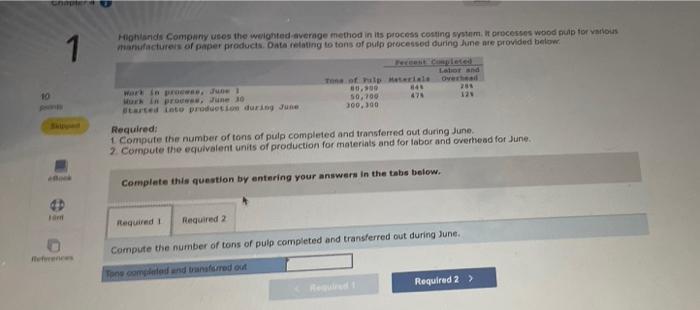 10 Chapter 1 References Highlands Company Uses The Weighted Average Method In Its Process Costing System It Processes W 1