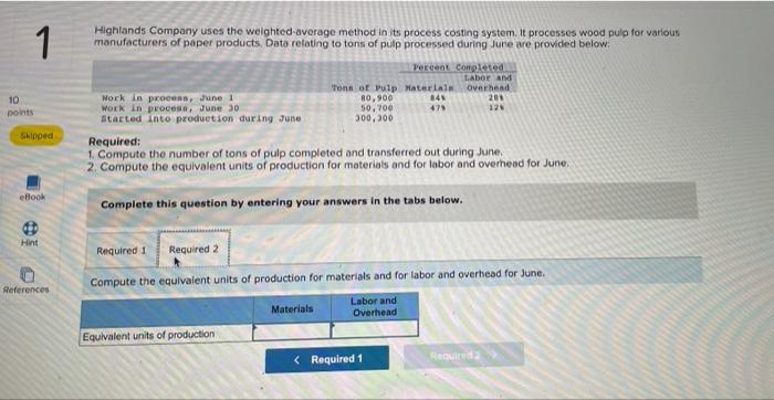 10 Chapter 1 References Highlands Company Uses The Weighted Average Method In Its Process Costing System It Processes W 4