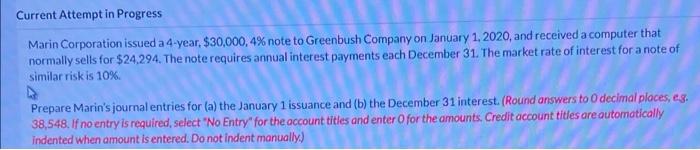 Current Attempt In Progress Marin Corporation Issued A 4 Year 30 000 4 Note To Greenbush Company On January 1 2020 1
