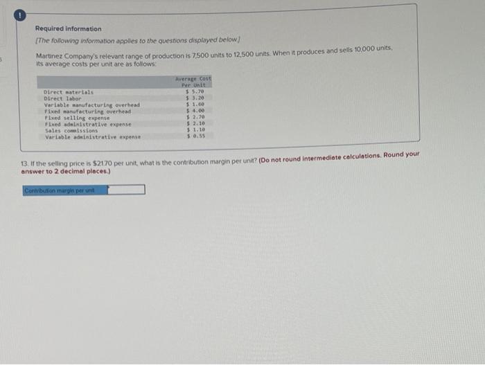 Required Information The Following Information Applies To The Questions Displayed Below Martinez Company S Relevant Ra 13
