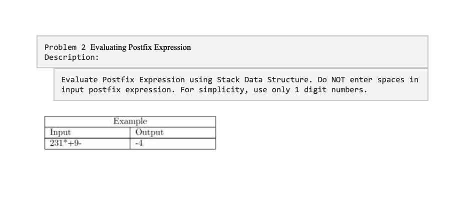 Problem 2 Evaluating Postfix Expression Description Evaluate Postfix Expression Using Stack Data Structure Do Not Ente 1