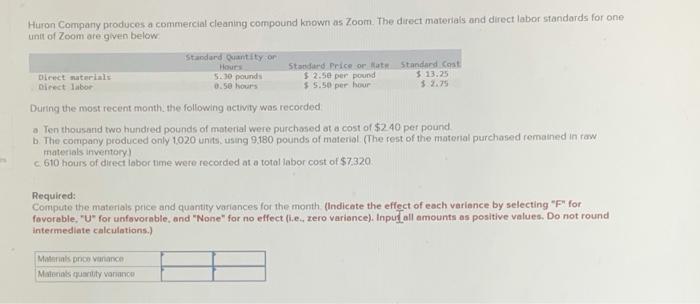 Huron Company Produces A Commercial Cleaning Compound Known As Zoom The Direct Materials And Direct Labor Standards For 1