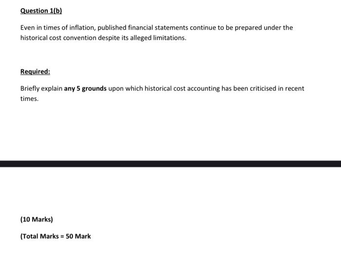 Question 1 B Even In Times Of Inflation Published Financial Statements Continue To Be Prepared Under The Historical Co 1