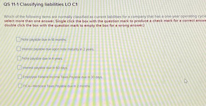 Qs 11 1 Classifying Liabilities Lo C1 Which Of The Following Items Are Normally Classified As Current Liabilities For A 1