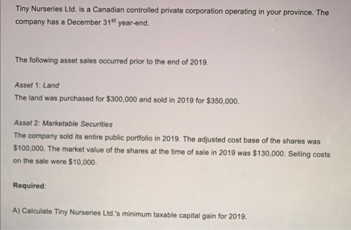 Tiny Nurseries Ltd Is A Canadian Controlled Private Corporation Operating In Your Province The Company Has A December 1