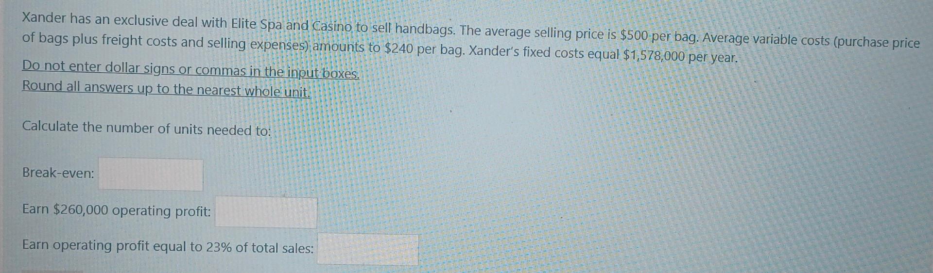 Xander Has An Exclusive Deal With Elite Spa And Casino To Sell Handbags The Average Selling Price Is 500 Per Bag Aver 1