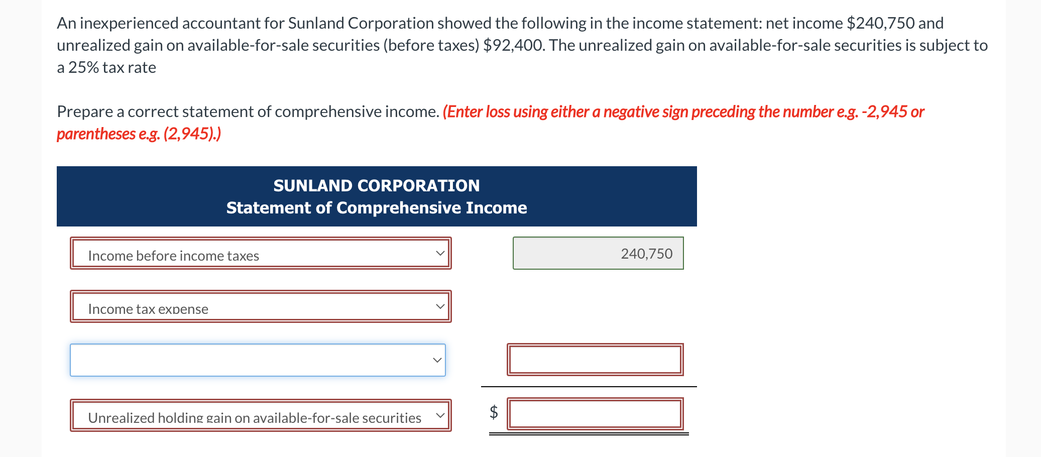 An Inexperienced Accountant For Sunland Corporation Showed The Following In The Income Statement Net Income 240 750 An 1