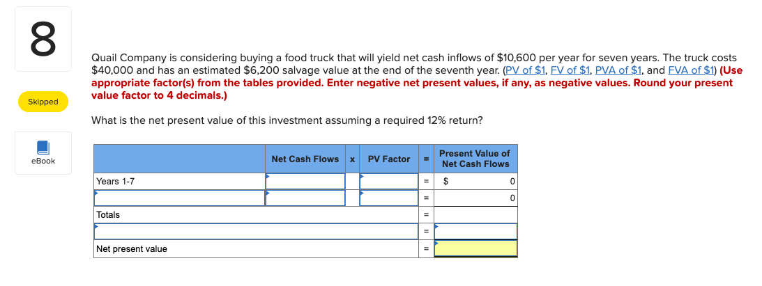 8 Quail Company Is Considering Buying A Food Truck That Will Yield Net Cash Inflows Of 10 600 Per Year For Seven Years 1