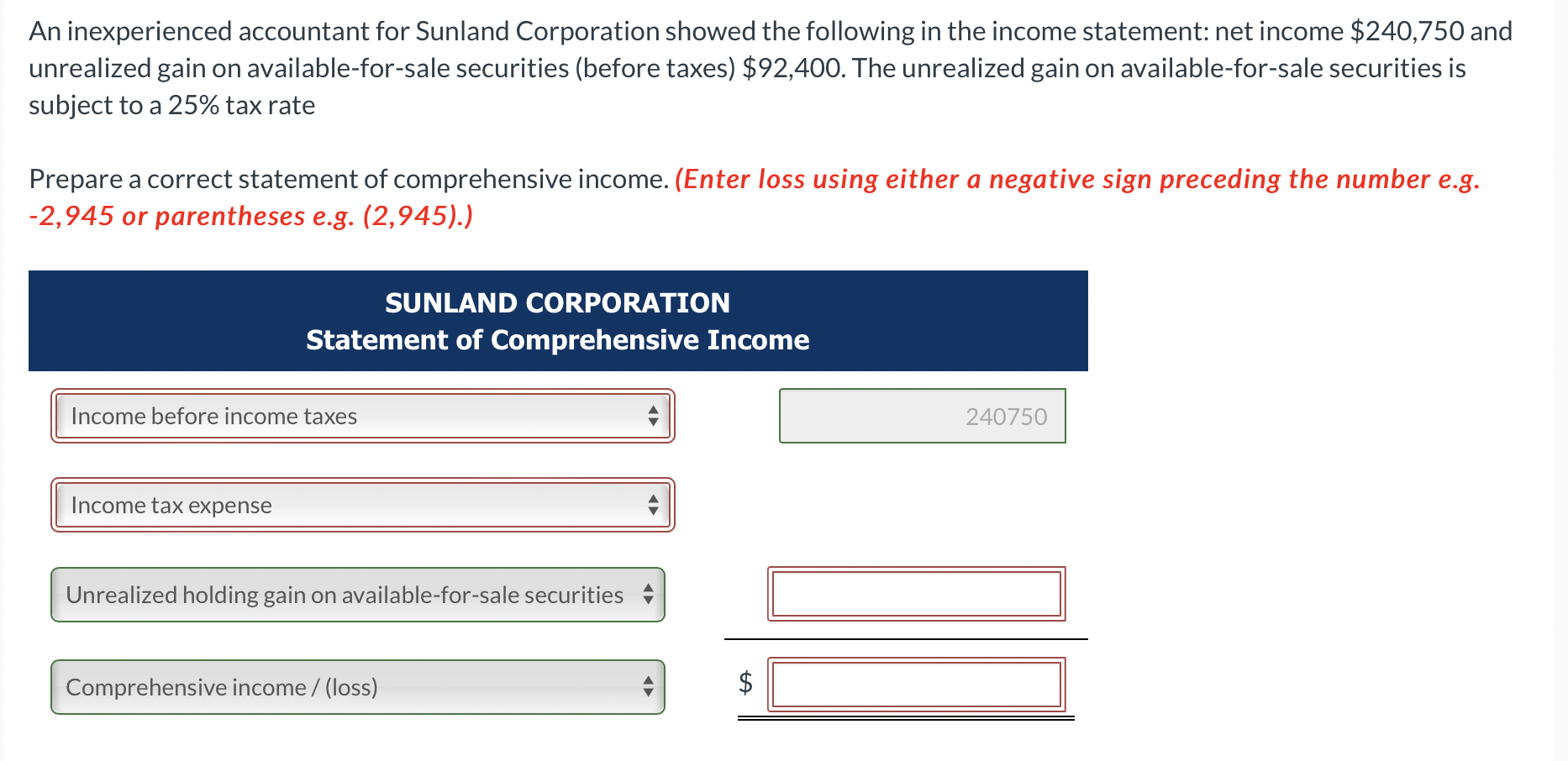An Inexperienced Accountant For Sunland Corporation Showed The Following In The Income Statement Net Income 240 750 An 1