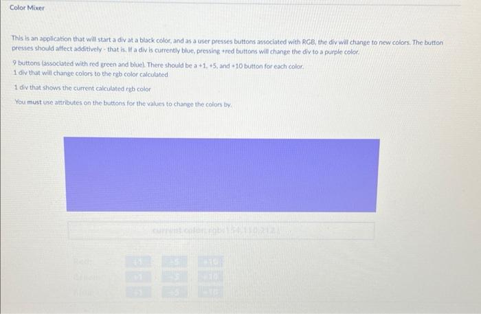 Color Mixer This Is An Application That Will Start A Divat A Black Color And As A User Presses Buttons Associated With 1