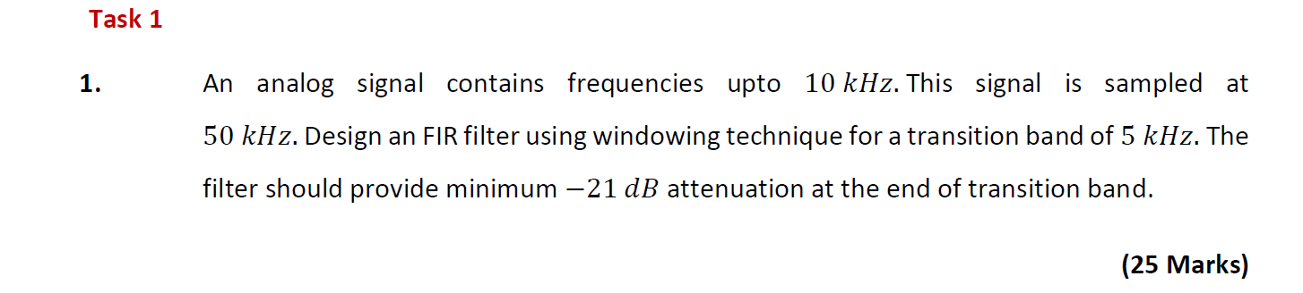 Task 1 1 An Analog Signal Contains Frequencies Upto 10 Khz This Signal Is Sampled At 50 Khz Design An Fir Filter Usin 1