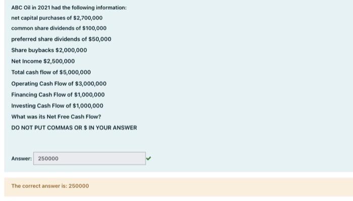 Abc Oil In 2021 Had The Following Information Net Capital Purchases Of 2 700 000 Common Share Dividends Of 100 000 Pr 1