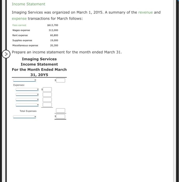 Income Statement Imaging Services Was Organized On March 1 20y5 A Summary Of The Revenue And Expense Transactions For 1