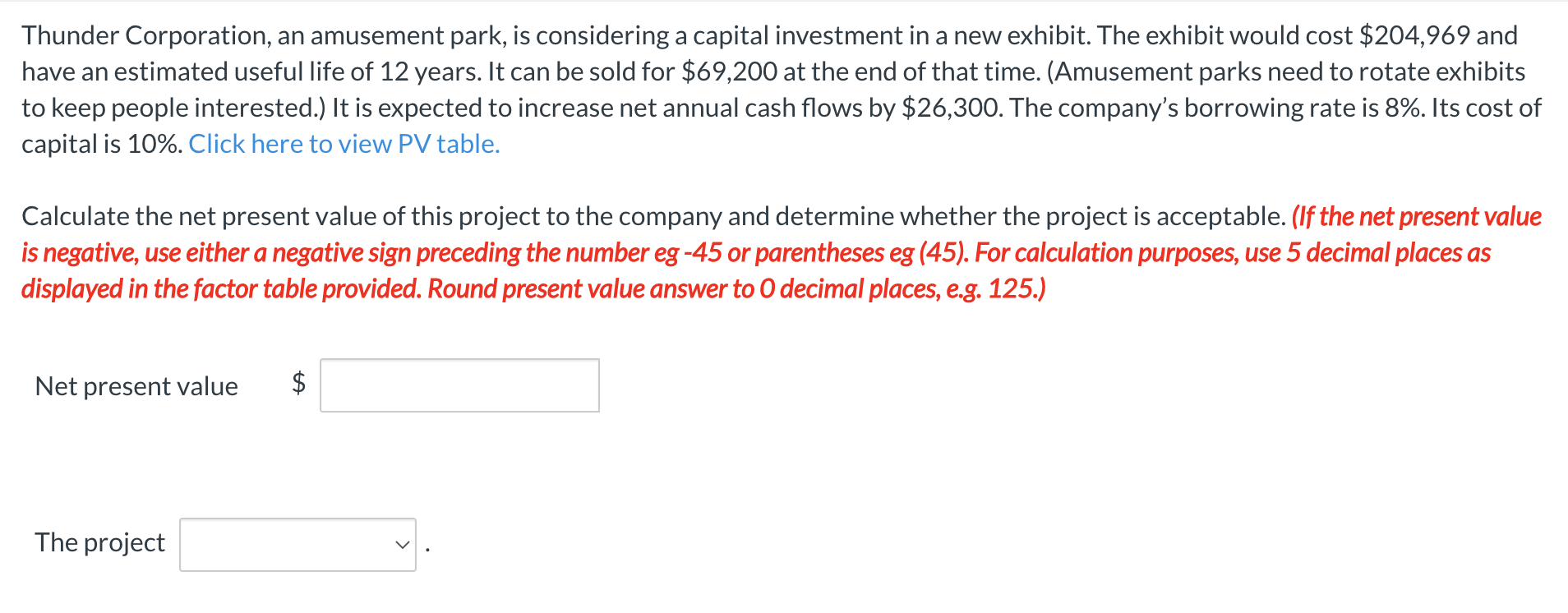 Thunder Corporation An Amusement Park Is Considering A Capital Investment In A New Exhibit The Exhibit Would Cost 20 1