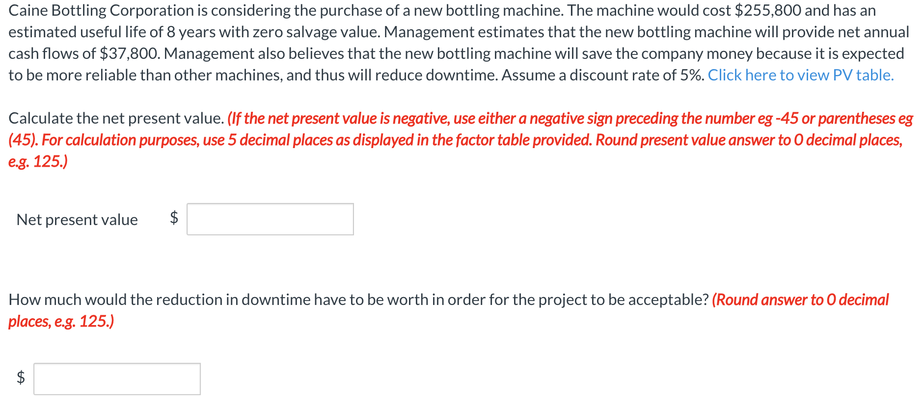 Caine Bottling Corporation Is Considering The Purchase Of A New Bottling Machine The Machine Would Cost 255 800 And Ha 1