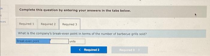 Required Information The Following Information Applies To The Questions Displayed Below Chuck Wagon Grills Incorpora 4