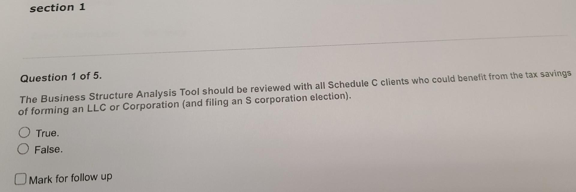Section 1 Question 1 Of 5 The Business Structure Analysis Tool Should Be Reviewed With All Schedule C Clients Who Could 1