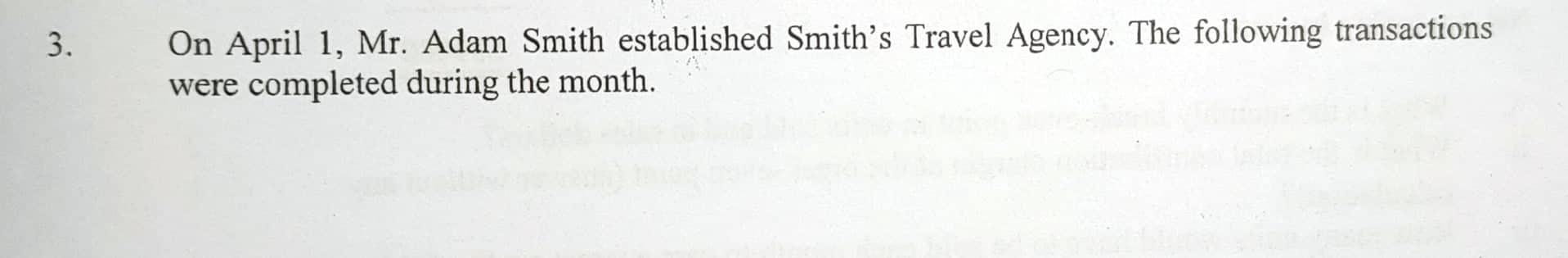 13 On April 1 Mr Adam Smith Established Smith S Travel Agency The Following Transactions Were Completed During The M 1