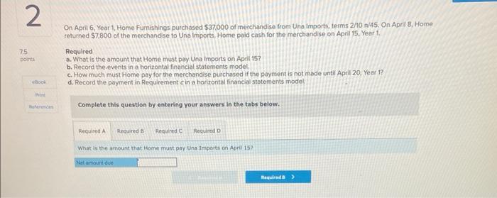 2 7 5 Points Ebook References On April 6 Year 1 Home Furnishings Purchased 37 000 Of Merchandise From Una Imports Te 1