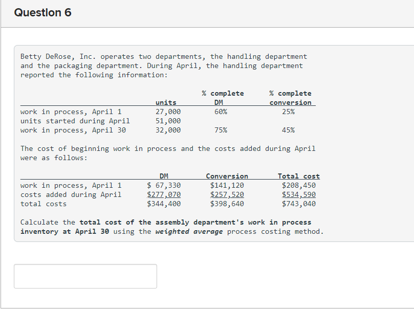 Question 6 Betty Derose Inc Operates Two Departments The Handling Department And The Packaging Department During Apr 1