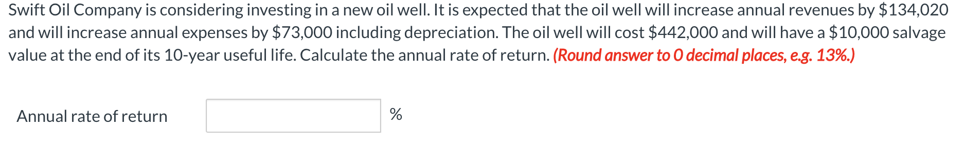 Swift Oil Company Is Considering Investing In A New Oil Well It Is Expected That The Oil Well Will Increase Annual Reve 1