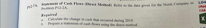 P12 7a Statement Of Cash Flows Direct Method Refer To The Data Given For The North Company In Problem P12 2a Require 1
