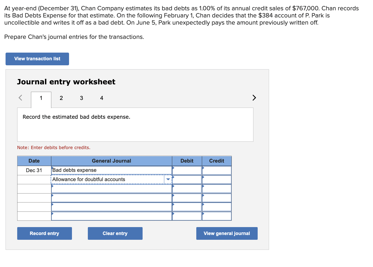 At Year End December 31 Chan Company Estimates Its Bad Debts As 1 00 Of Its Annual Credit Sales Of 767 000 Chan Re 1