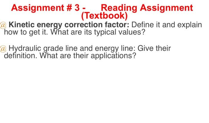 Assignment 3 Reading Assignment Textbook Kinetic Energy Correction Factor Define It And Explain How To Get It W 1