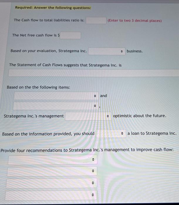 Below Is The Statement Of Cash Flows For Strategema Inc They Have Just Finished Their Second Year Of Operation And Have 2