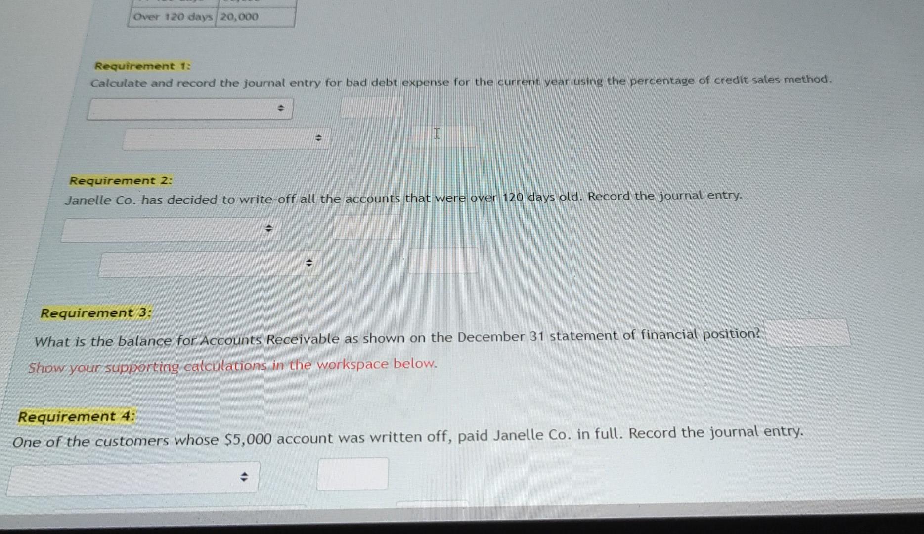 Over 120 Days 20 000 Requirement 1 Calculate And Record The Journal Entry For Bad Debt Expense For The Current Year Us 1